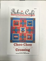 Fabric Cafe - Quilt Pattern - Choo-Choo Crossing Quilt